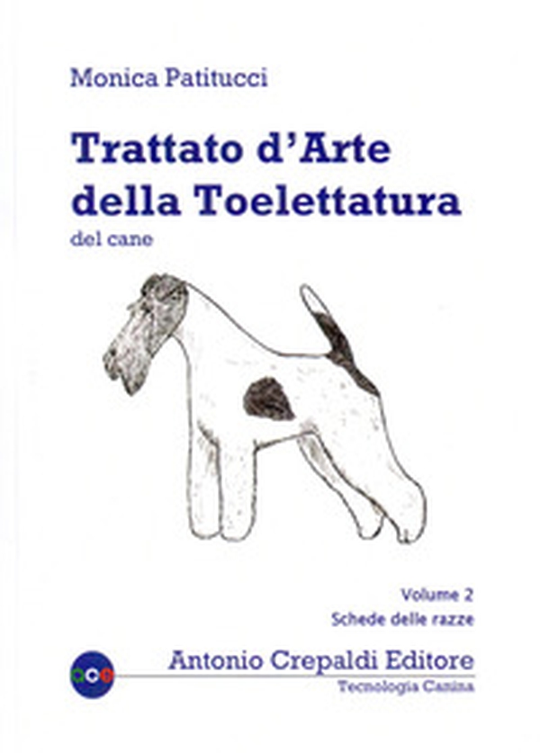 Trattato d'arte della toelettatura del cane - Vol. 2 - Librerie.coop Trattato d'arte della toelettatura del cane - Vol. 2 - Librerie.coop