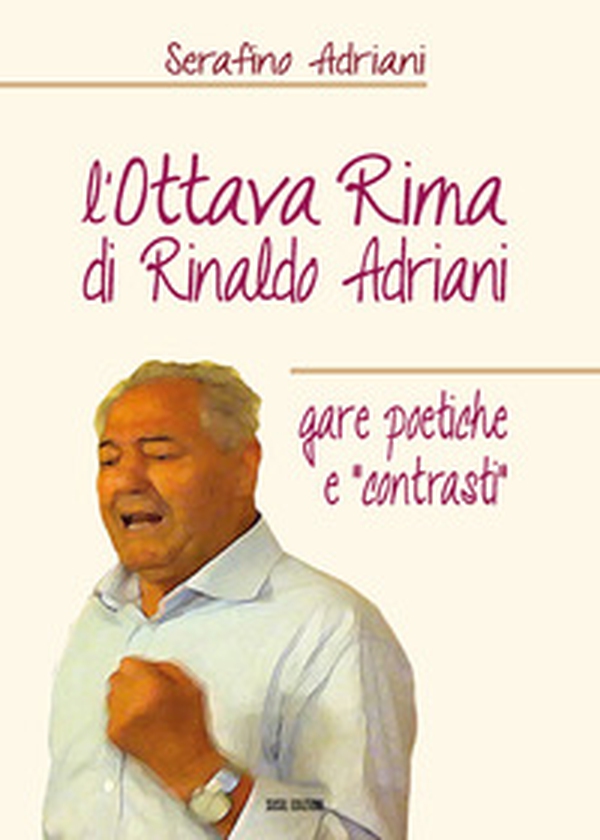 L'ottava rima di Rinaldo Adriani. Gare poetiche e «contrasti» - Librerie.coop L'ottava rima di Rinaldo Adriani. Gare poetiche e «contrasti» - Librerie.coop
