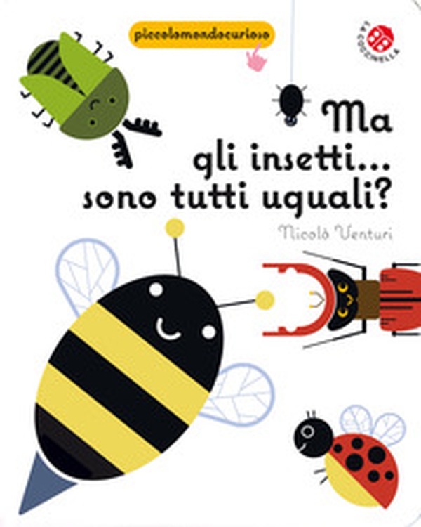Ma gli insetti... Sono tutti uguali? - Librerie.coop Ma gli insetti... Sono tutti uguali? - Librerie.coop