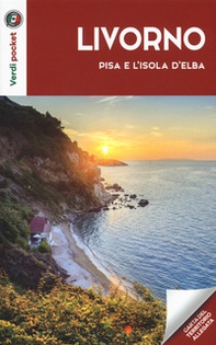 Livorno, Pisa e l'Isola d'Elba. Con cartina - Librerie.coop