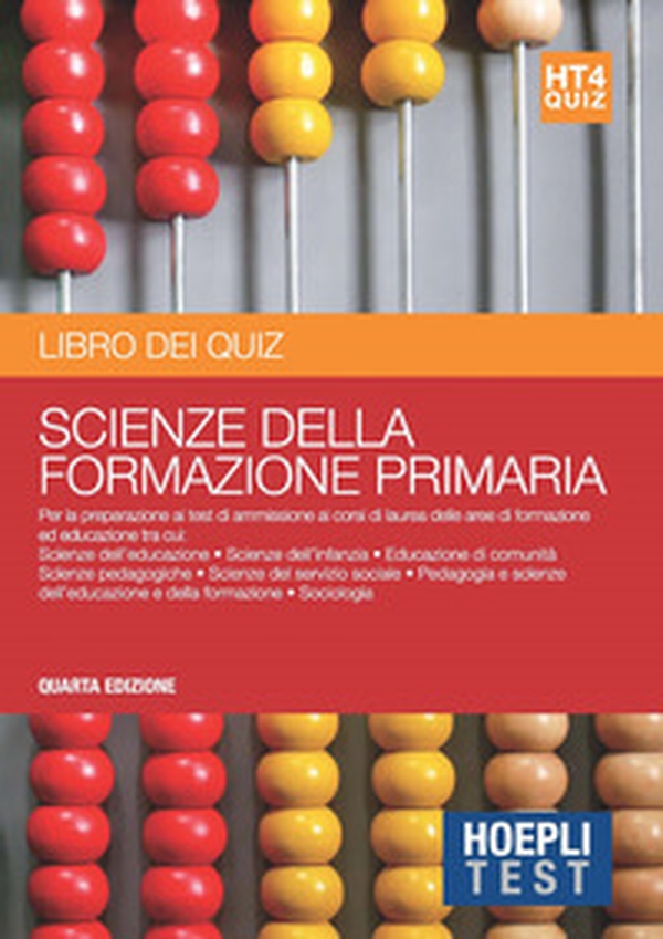 Hoepli Test. Scienze della formazione primaria. Libro dei quiz. Per la preparazione ai test di ammissione ai corsi di laurea delle aree formazione ed educazione - Librerie.coop Hoepli Test. Scienze della formazione primaria. Libro dei quiz. Per la preparazione ai test di ammissione ai corsi di laurea delle aree formazione ed educazione - Librerie.coop