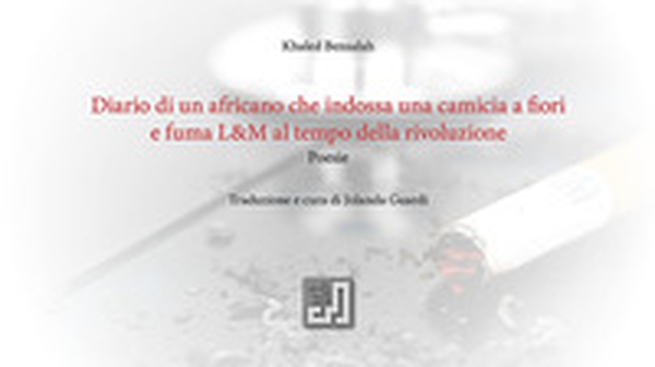 Diario di un africano che indossa una camicia a fiori e fuma L&M al tempo della rivoluzione - Librerie.coop Diario di un africano che indossa una camicia a fiori e fuma L&M al tempo della rivoluzione - Librerie.coop