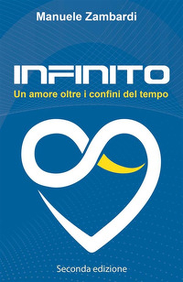 Infinito. Un amore oltre i confini del tempo - Librerie.coop Infinito. Un amore oltre i confini del tempo - Librerie.coop