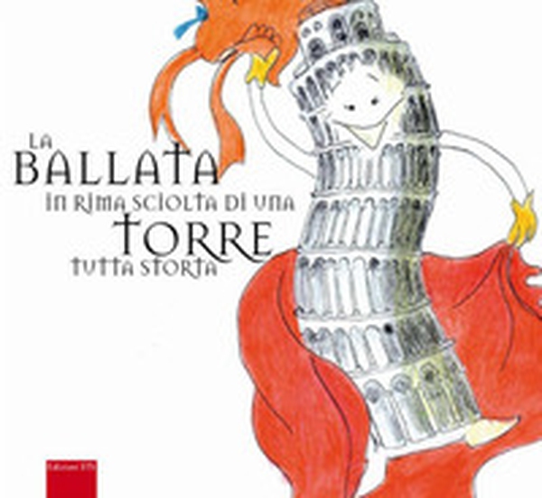 La ballata in rima sciolta di una torre tutta storta - Librerie.coop La ballata in rima sciolta di una torre tutta storta - Librerie.coop
