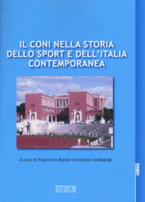 Il CONI nella storia dello sport e dell'Italia contemporanea - Librerie.coop Il CONI nella storia dello sport e dell'Italia contemporanea - Librerie.coop