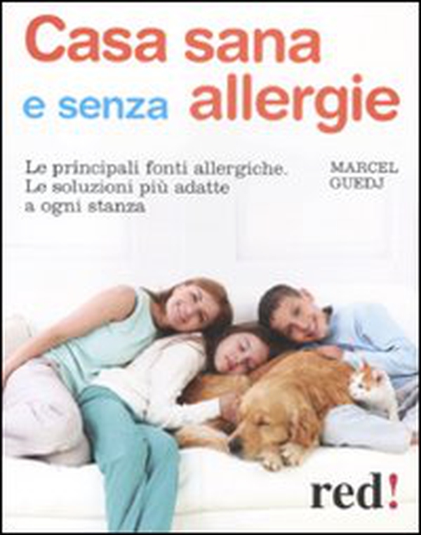 Casa sana e senza allergie. Le principali fonti allergiche. Le soluzioni più adatte a ogni stanza - Librerie.coop Casa sana e senza allergie. Le principali fonti allergiche. Le soluzioni più adatte a ogni stanza - Librerie.coop