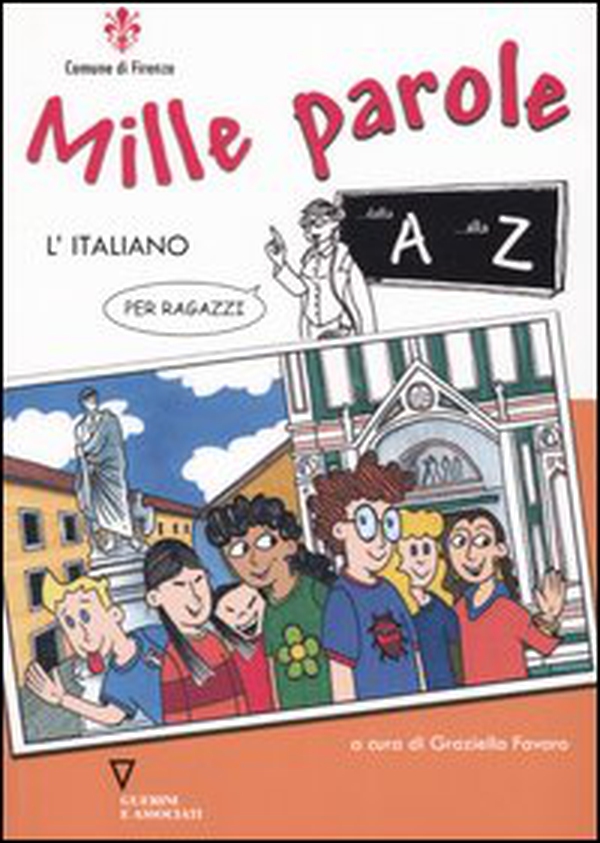 Mille parole. L'italiano per ragazzi dalla A alla Z - Librerie.coop Mille parole. L'italiano per ragazzi dalla A alla Z - Librerie.coop