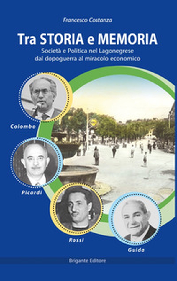 Tra storia e memoria. Società e politica nel lagonegrese dal dopoguerra al miracolo economico - Librerie.coop Tra storia e memoria. Società e politica nel lagonegrese dal dopoguerra al miracolo economico - Librerie.coop