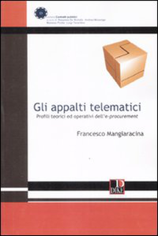 Gli appalti telematici. Profili teorici ed operativi dell'e-procurement - Librerie.coop Gli appalti telematici. Profili teorici ed operativi dell'e-procurement - Librerie.coop