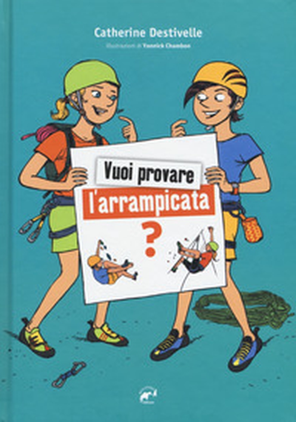 Vuoi provare l'arrampicata? - Librerie.coop Vuoi provare l'arrampicata? - Librerie.coop