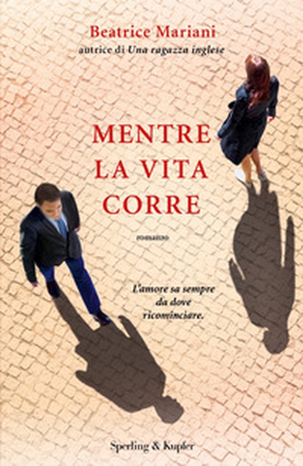 Mentre la vita corre - Librerie.coop Mentre la vita corre - Librerie.coop