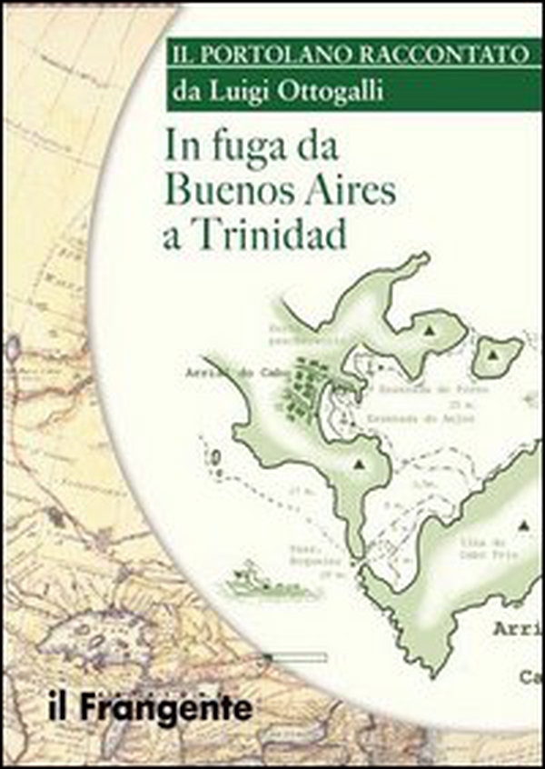In fuga da Buenos Aires a Trinidad - Librerie.coop In fuga da Buenos Aires a Trinidad - Librerie.coop