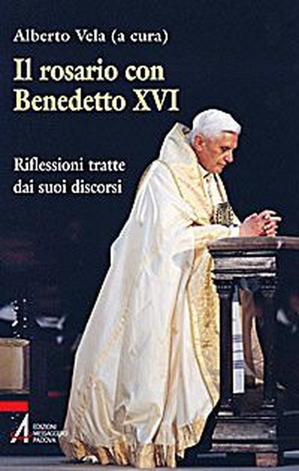 Il rosario con Benedetto XVI. Riflessioni tratte dai suoi discorsi - Librerie.coop Il rosario con Benedetto XVI. Riflessioni tratte dai suoi discorsi - Librerie.coop