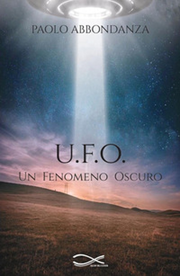 U.F.O. Un fenomeno oscuro - Librerie.coop U.F.O. Un fenomeno oscuro - Librerie.coop