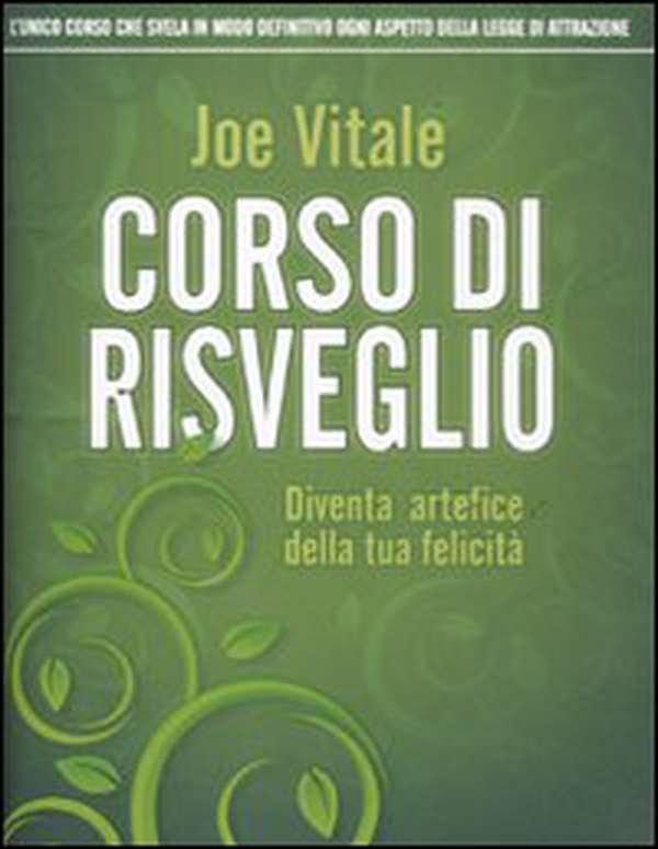 Corso di risveglio. Diventa artefice della tua felicità - Librerie.coop Corso di risveglio. Diventa artefice della tua felicità - Librerie.coop