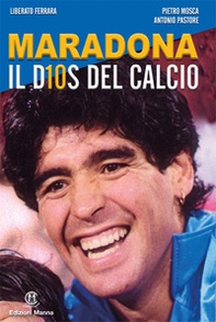 Maradona il D10S del calcio - Librerie.coop