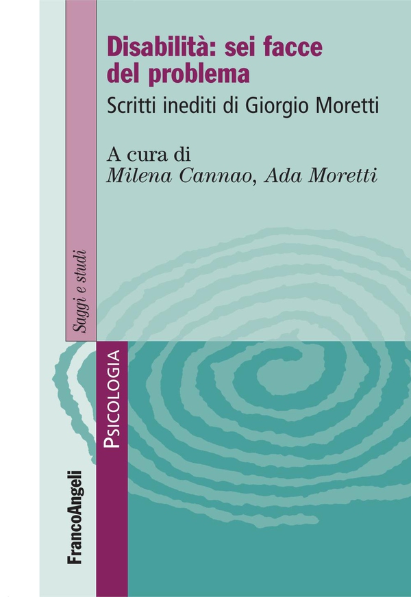 Disabilità: sei facce del problema. Scritti inediti di Giorgio Moretti - Librerie.coop Disabilità: sei facce del problema. Scritti inediti di Giorgio Moretti - Librerie.coop