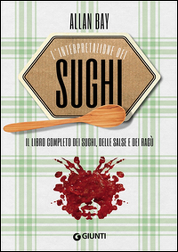 Il libro completo dei sughi, delle salse e dei ragù. Nell'interpretazione di Allan Bay - Librerie.coop Il libro completo dei sughi, delle salse e dei ragù. Nell'interpretazione di Allan Bay - Librerie.coop