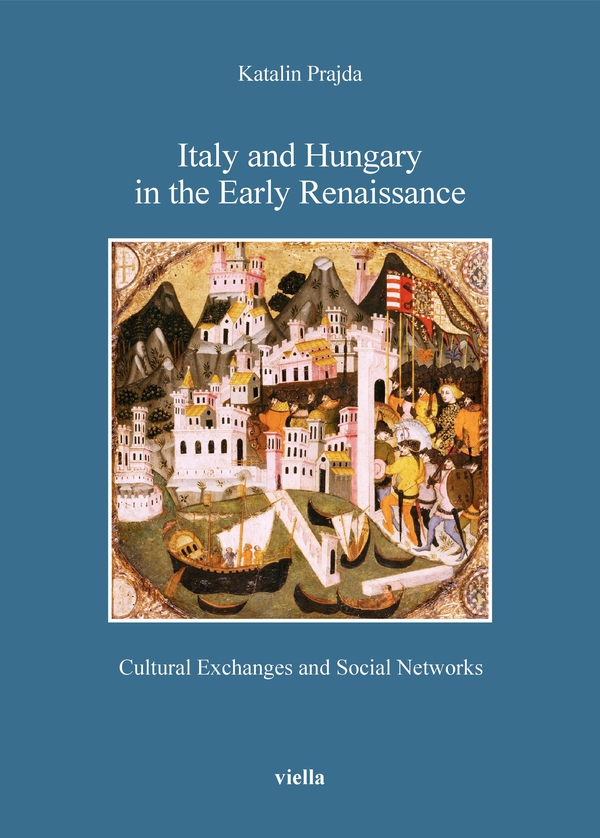 Italy and Hungary in the Early Renaissance - Librerie.coop Italy and Hungary in the Early Renaissance - Librerie.coop