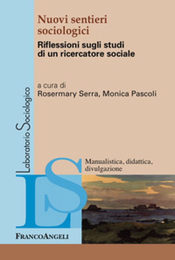 Nuovi sentieri sociologici. Riflessioni sugli studi di un ricercatore sociale - Librerie.coop Nuovi sentieri sociologici. Riflessioni sugli studi di un ricercatore sociale - Librerie.coop
