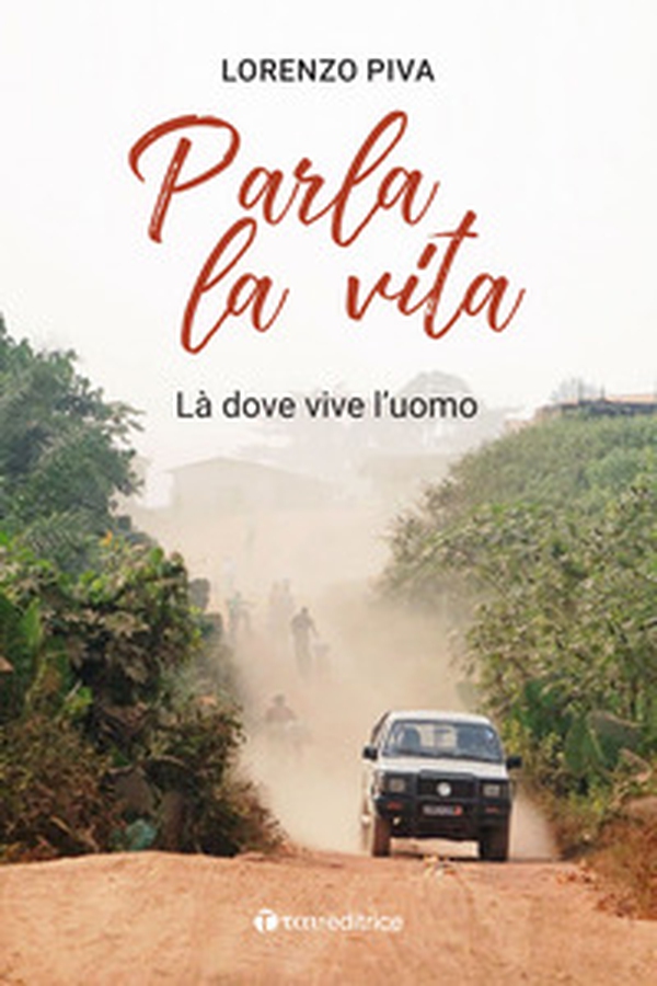 Parla la vita. Là dove vive l'uomo - Librerie.coop Parla la vita. Là dove vive l'uomo - Librerie.coop