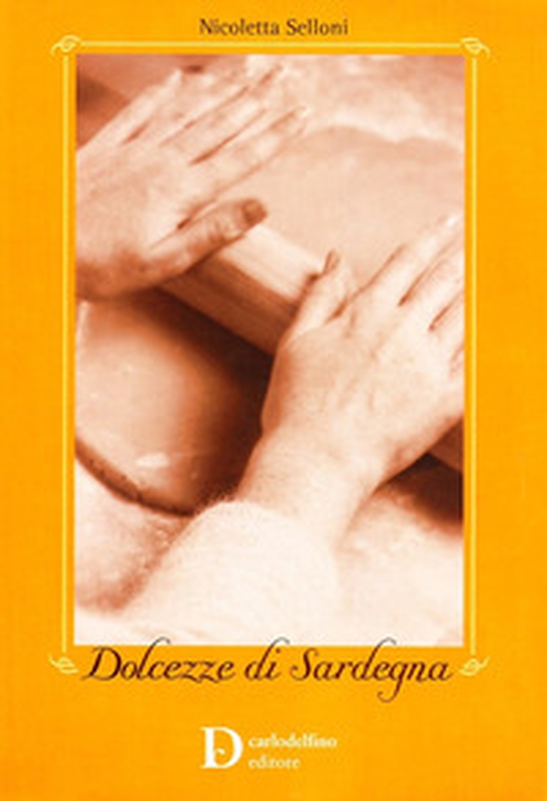 Dolcezze di Sardegna - Librerie.coop Dolcezze di Sardegna - Librerie.coop
