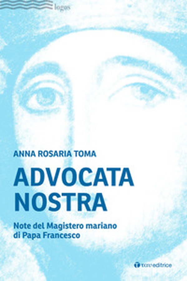 Advocata nostra. Note del Magistero mariano di Papa Francesco - Librerie.coop Advocata nostra. Note del Magistero mariano di Papa Francesco - Librerie.coop