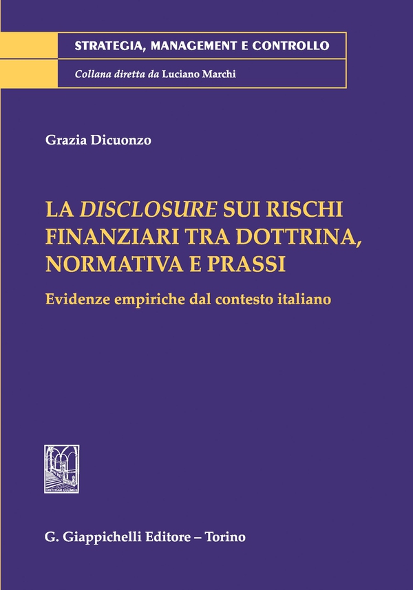 La disclosure sui rischi finanziari tra dottrina, normativa e prassi - Librerie.coop La disclosure sui rischi finanziari tra dottrina, normativa e prassi - Librerie.coop