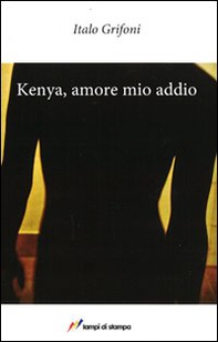 Kenya. Amore mio addio - Librerie.coop