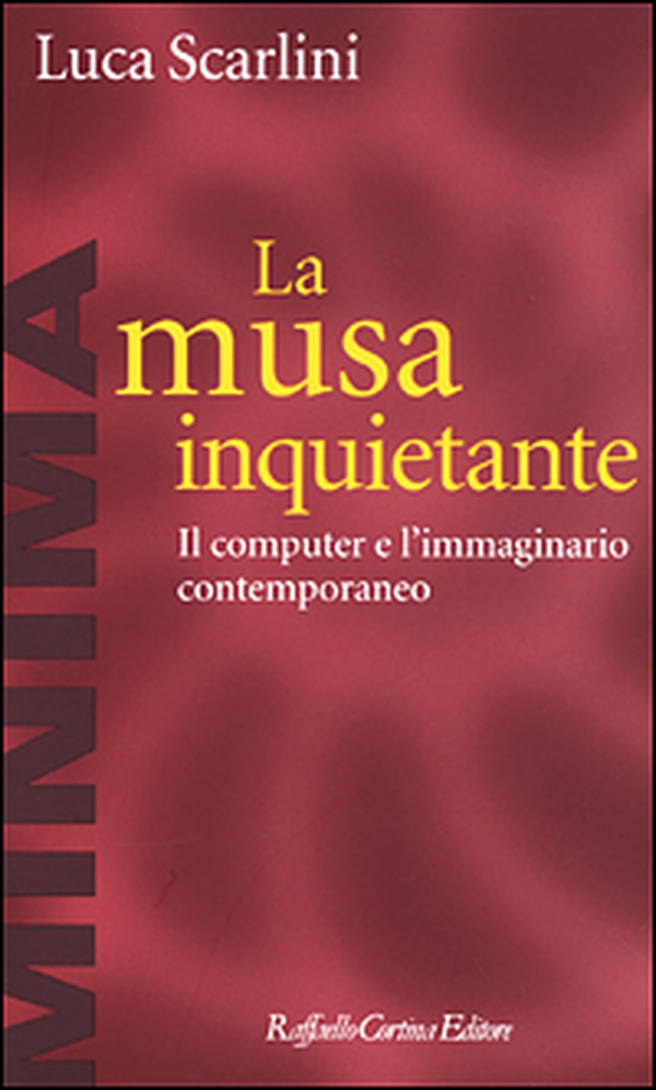 La musa inquietante. Il computer e l'immaginario contemporaneo - Librerie.coop La musa inquietante. Il computer e l'immaginario contemporaneo - Librerie.coop