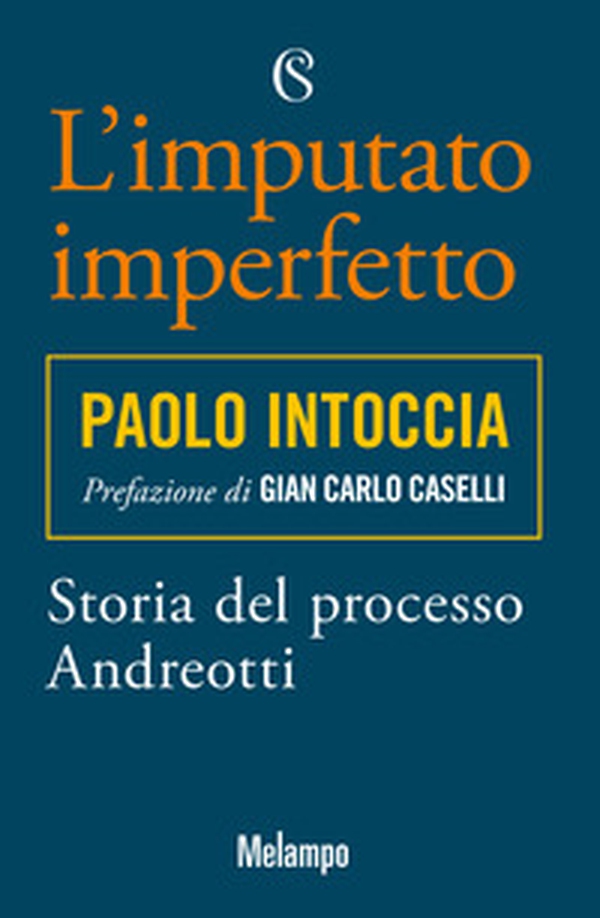 L'imputato imperfetto. Storia del processo Andreotti - Librerie.coop L'imputato imperfetto. Storia del processo Andreotti - Librerie.coop