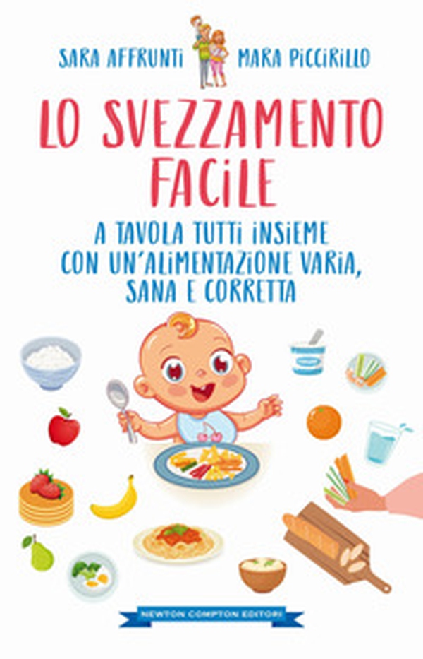 Lo svezzamento facile. A tavola tutti insieme con un'alimentazione varia, sana e corretta - Librerie.coop Lo svezzamento facile. A tavola tutti insieme con un'alimentazione varia, sana e corretta - Librerie.coop