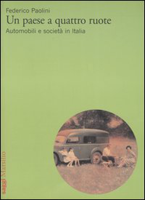 Un paese a quattro ruote. Automobili e società in Italia - Librerie.coop Un paese a quattro ruote. Automobili e società in Italia - Librerie.coop