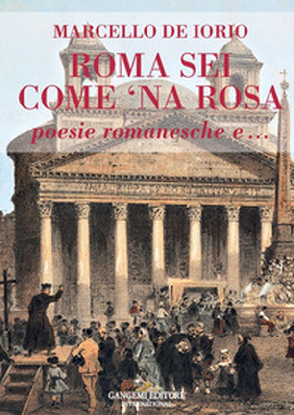 Roma sei come 'na rosa. Poesie romanesche e... - Librerie.coop Roma sei come 'na rosa. Poesie romanesche e... - Librerie.coop