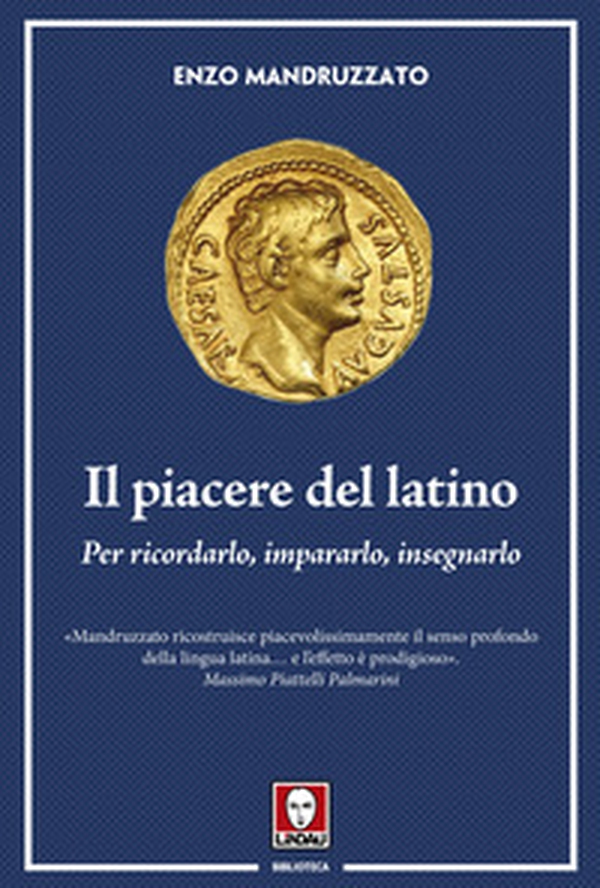 Il piacere del latino. Per ricordarlo, impararlo, insegnarlo - Librerie.coop Il piacere del latino. Per ricordarlo, impararlo, insegnarlo - Librerie.coop