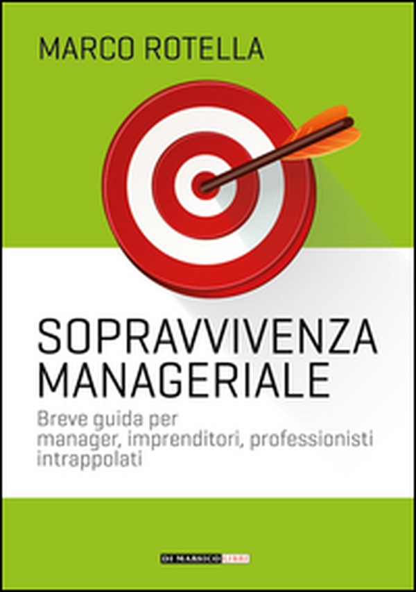 Manuale di sopravvivenza manageriale - Librerie.coop Manuale di sopravvivenza manageriale - Librerie.coop