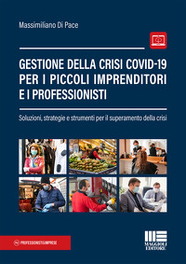 Gestione della crisi Covid-19 per i piccoli imprenditori e i professionisti - Librerie.coop Gestione della crisi Covid-19 per i piccoli imprenditori e i professionisti - Librerie.coop