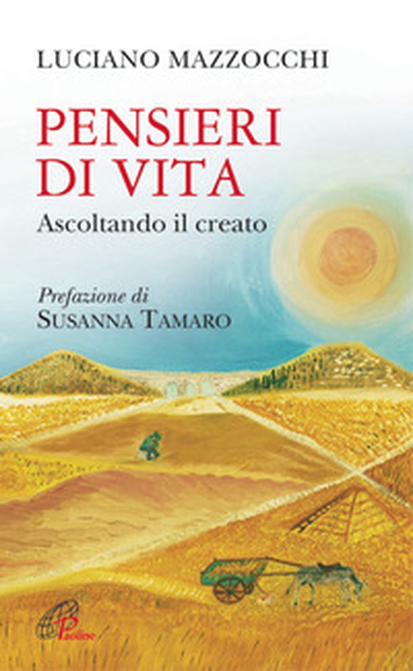Pensieri di vita. Ascoltando il creato - Librerie.coop Pensieri di vita. Ascoltando il creato - Librerie.coop