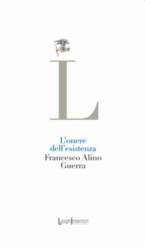 L'onere dell'esistenza - Librerie.coop L'onere dell'esistenza - Librerie.coop