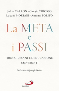 La meta e i passi. Don Giussani e l'educazione. Confronti - Librerie.coop