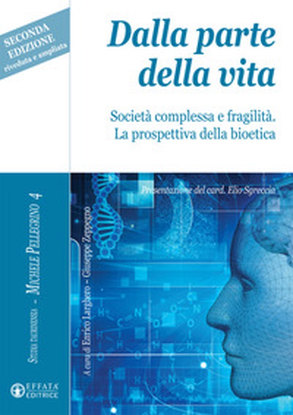 Dalla parte della vita. Società complessa e fragilità. La prospettiva della bioetica - Librerie.coop Dalla parte della vita. Società complessa e fragilità. La prospettiva della bioetica - Librerie.coop