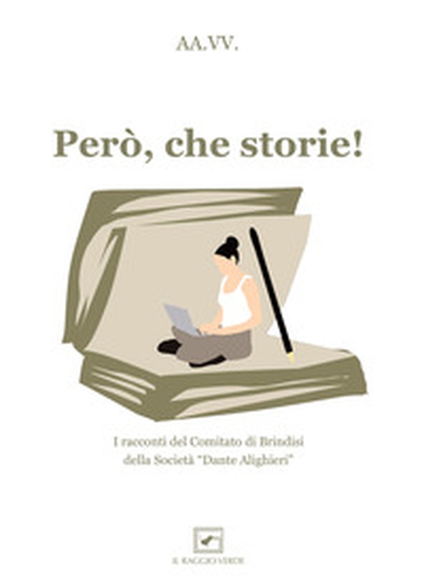 Però, che storie! I racconti del comitato di Brindisi della Società «Dante Alighieri» - Librerie.coop Però, che storie! I racconti del comitato di Brindisi della Società «Dante Alighieri» - Librerie.coop