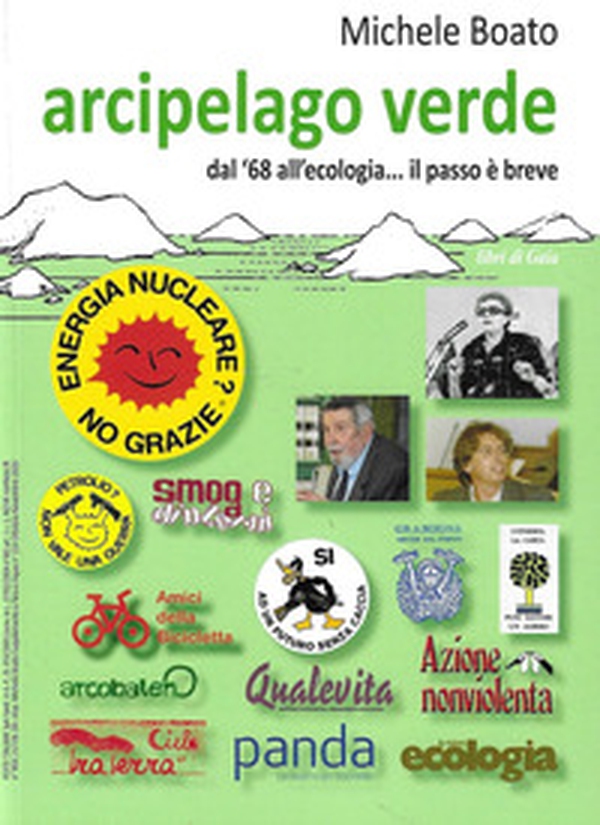 Arcipelago verde. Dal '68 all'ecologia... il passo è breve - Librerie.coop Arcipelago verde. Dal '68 all'ecologia... il passo è breve - Librerie.coop