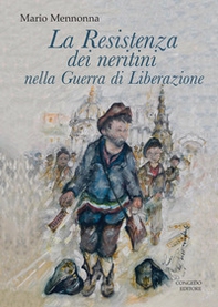 La Resistenza dei neritini nella Guerra di Liberazione (1943-1945) - Librerie.coop