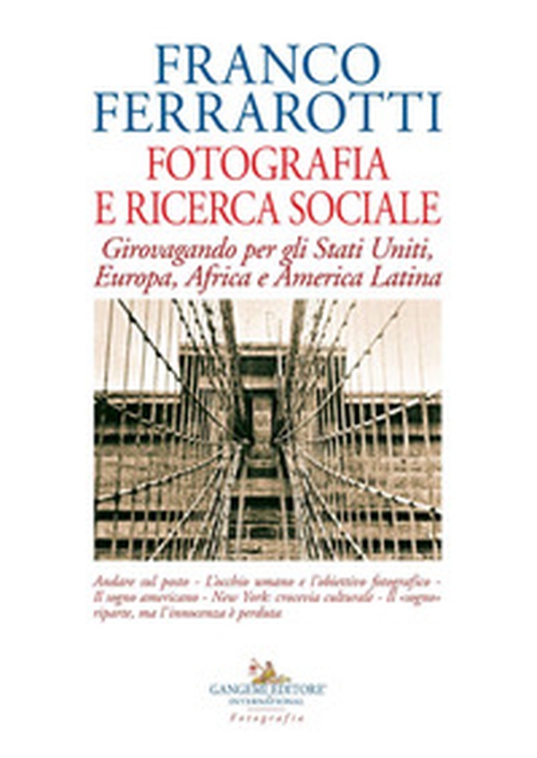 Fotografia e ricerca sociale. Girovagando per gli Stati Uniti, Europa, Africa e America Latina - Librerie.coop Fotografia e ricerca sociale. Girovagando per gli Stati Uniti, Europa, Africa e America Latina - Librerie.coop