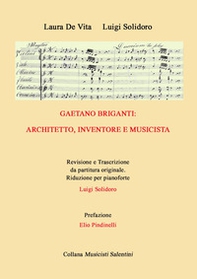 Gaetano Briganti: architetto, inventore, musicista - Librerie.coop
