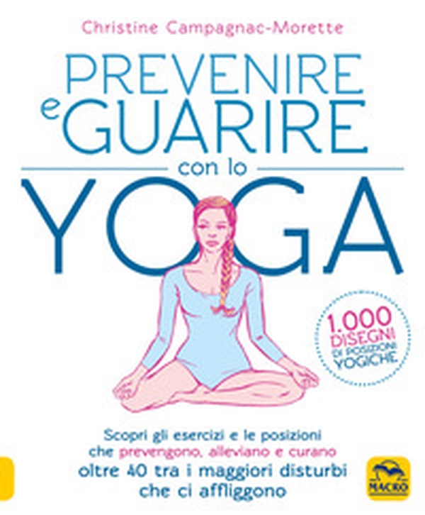 Prevenire e guarire con lo yoga - Librerie.coop Prevenire e guarire con lo yoga - Librerie.coop