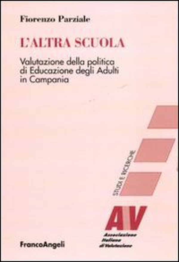 L'altra scuola. Valutazione della politica di educazione degli adulti in Campania - Librerie.coop L'altra scuola. Valutazione della politica di educazione degli adulti in Campania - Librerie.coop