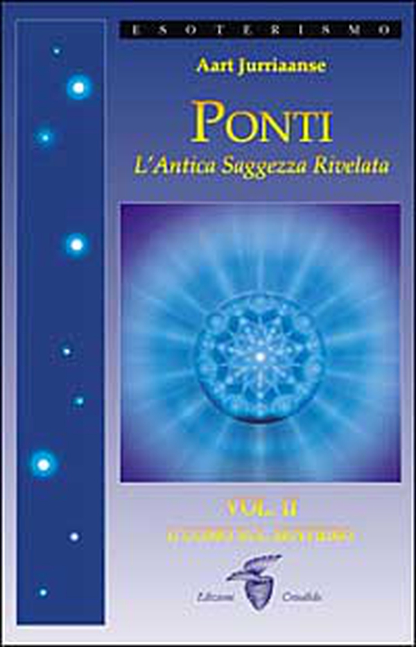 Ponti. L'antica saggezza rivelata - Vol. 2 - Librerie.coop Ponti. L'antica saggezza rivelata - Vol. 2 - Librerie.coop
