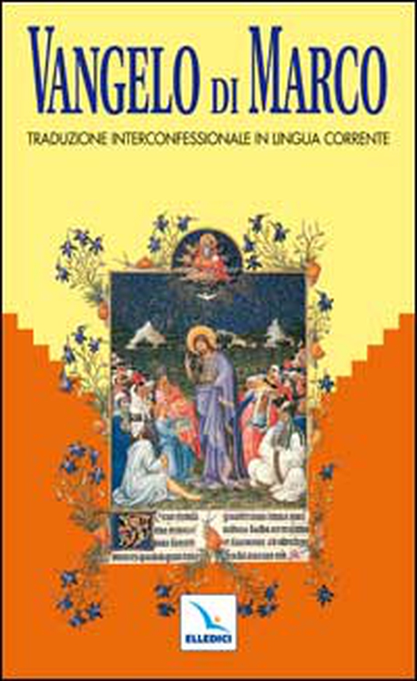 Vangelo di Marco. Traduzione interconfessionale dal testo greco in lingua corrente - Librerie.coop Vangelo di Marco. Traduzione interconfessionale dal testo greco in lingua corrente - Librerie.coop
